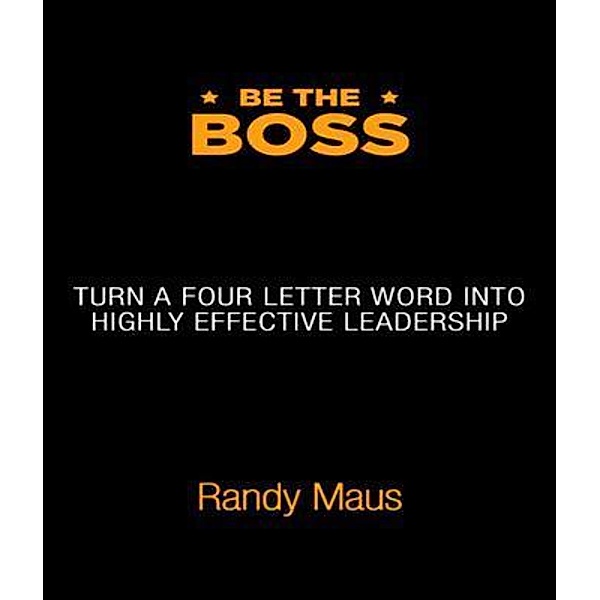 Be The Boss / Results Press, Randy Maus