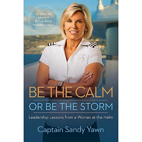 Be the Calm or Be the Storm, Captain Sandy Yawn