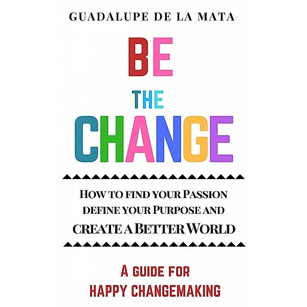 Be the Change, Guadalupe de la Mata