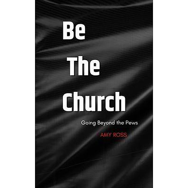 Be The Church / BeTheChurch Ministry Inc., Amy Ross