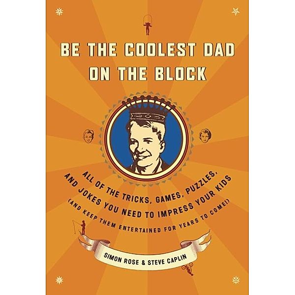 Be the Coolest Dad on the Block, Simon Rose, Steve Caplin