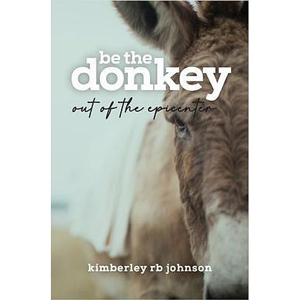 Be the Donkey, Kimberley Rb Johnson