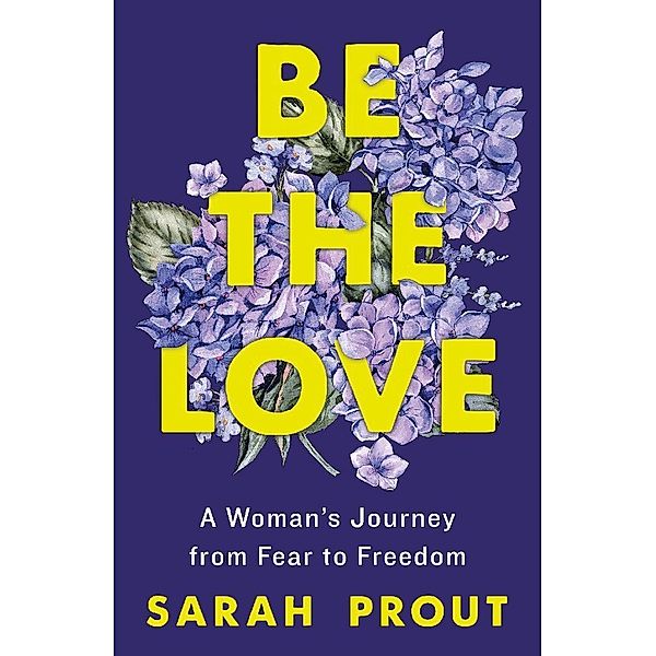 Be the Love, Sarah Prout