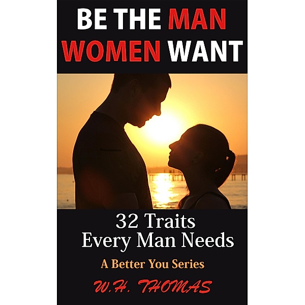Be The Man Women Want, W. H. Thomas
