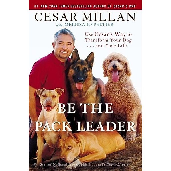 Be the Pack Leader, Cesar Millan, Melissa Jo Peltier