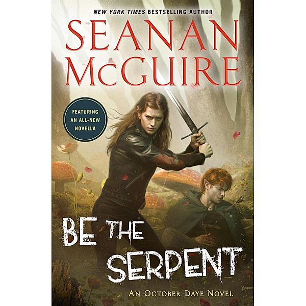 Be the Serpent / October Daye Bd.16, Seanan McGuire