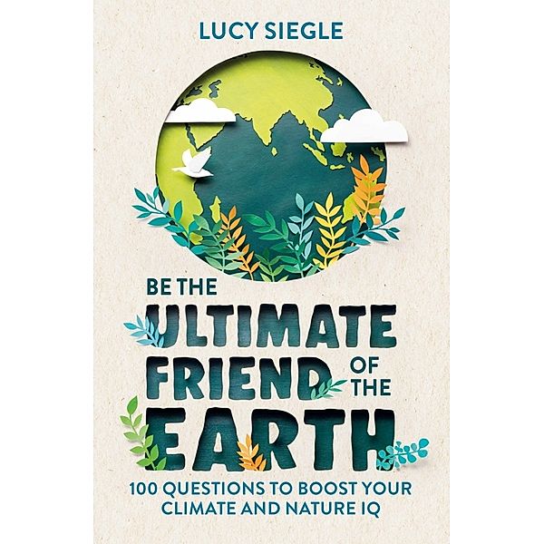 Be the Ultimate Friend of the Earth, Lucy Siegle