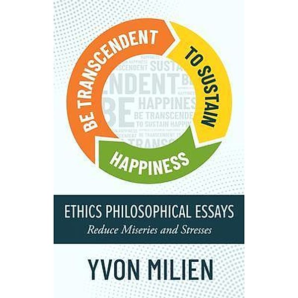 BE TRANSCENDENT TO SUSTAIN HAPPINESS, Yvon Milien