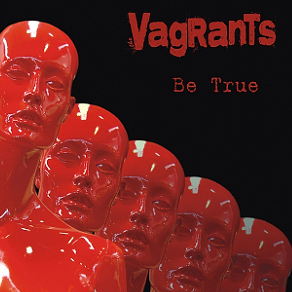 Be True, The Vagrants