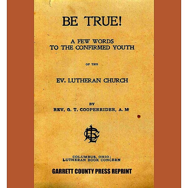 Be True!, Rev. G. T. Cooperrider