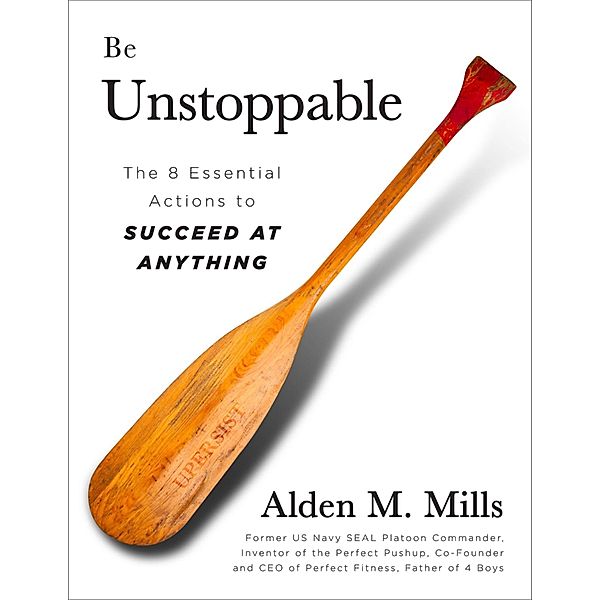 BE UNSTOPPABLE / Cadent Publishing, Alden Mills