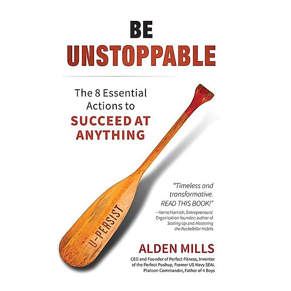 Be Unstoppable: The 8 Essential Actions to Succeed at Anything / Tilbury House Publishers, Alden Mills