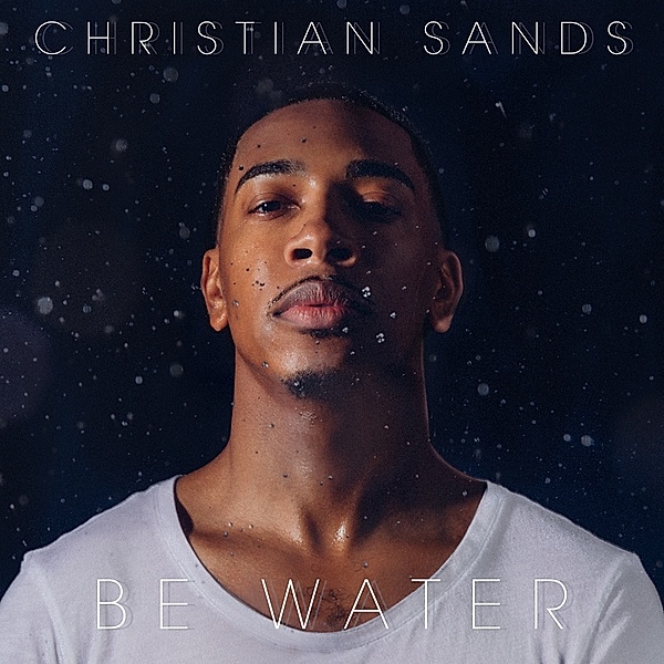 Be Water, Christian Sands