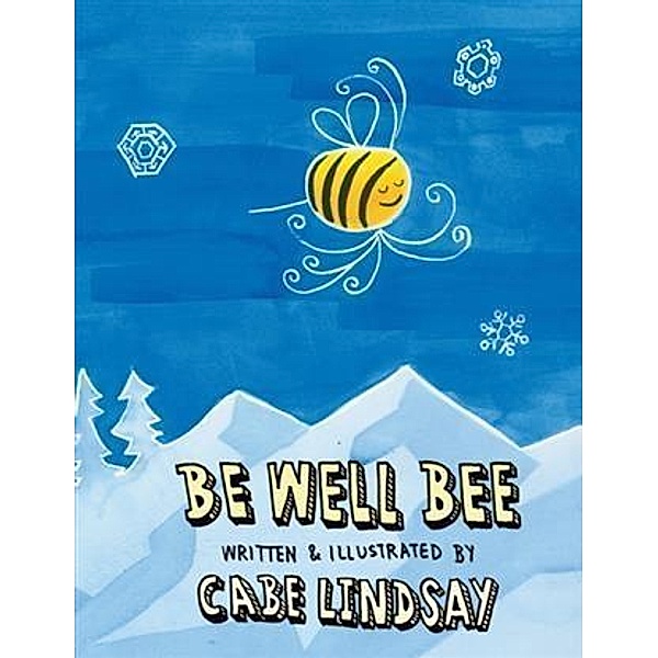 Be Well Bee, Cabe Lindsay