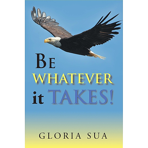 Be Whatever It Takes!, Gloria Sua