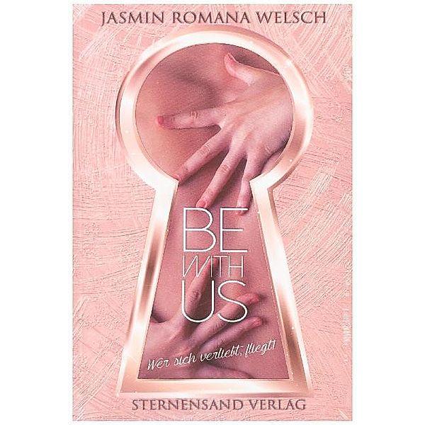 Be with us - Wer sich verliebt, fliegt!, Jasmin Romana Welsch