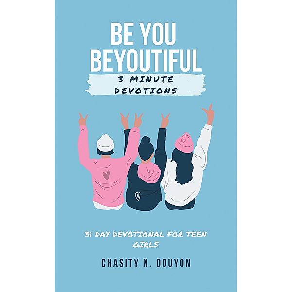 Be You Beyoutiful, Chasity N. Douyon