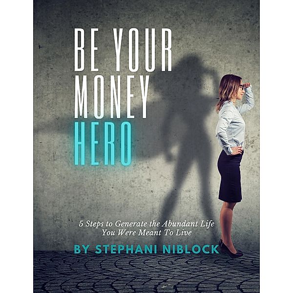 Be Your Money Hero, Stephani Niblock