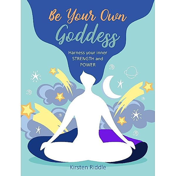 Be Your Own Goddess, Kirsten Riddle