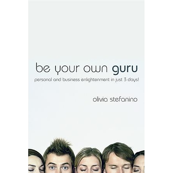 Be Your Own Guru, Olivia Stefanino