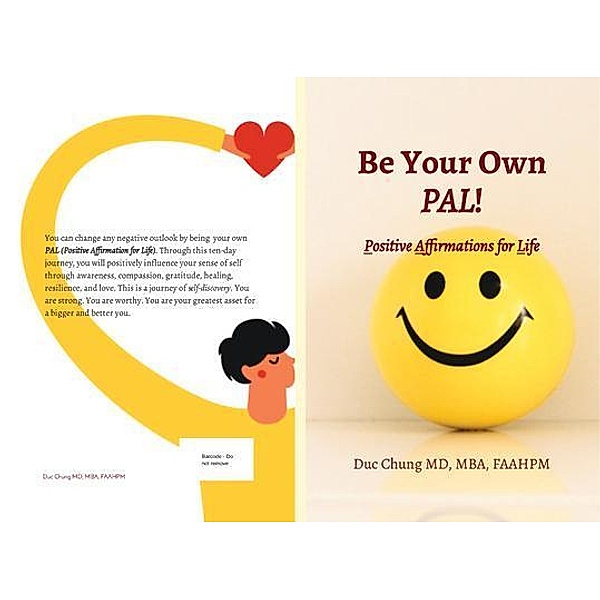 Be Your Own PAL! / Duc Chung MD, Mba Chung MD, Duc Chung