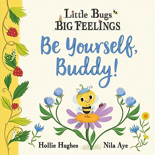 Be Yourself Buddy / Little Bugs Big Feelings, Hollie Hughes