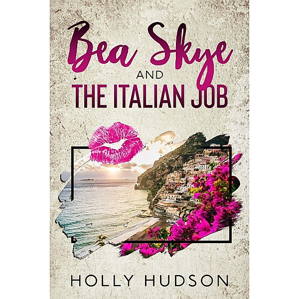 Bea Skye and the Italian Job, Holly Hudson