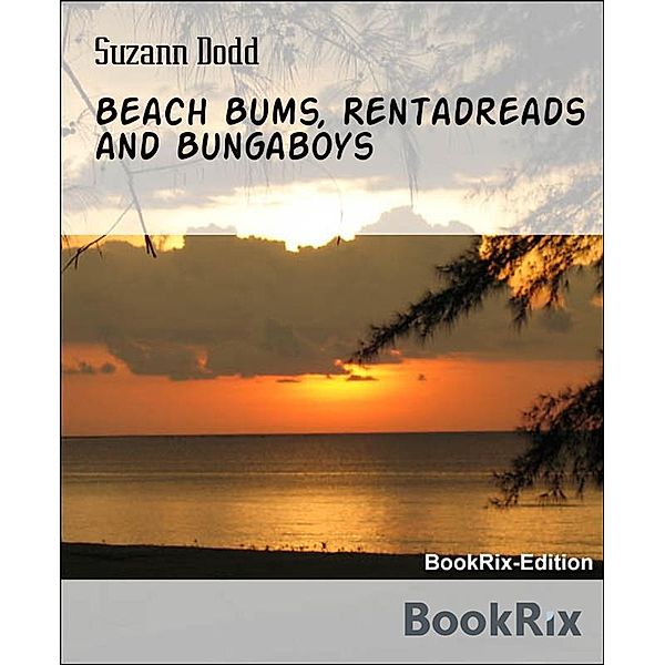 Beach Bums, Rentadreads and Bungaboys, Suzann Dodd