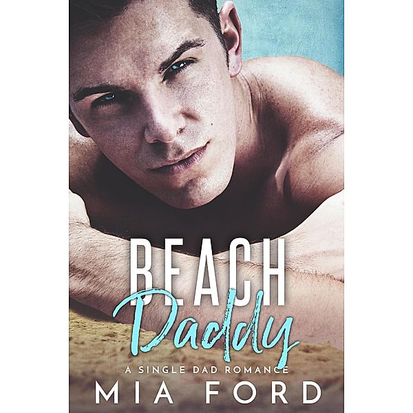 Beach Daddy, Mia Ford