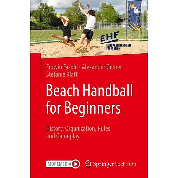 Beach Handball for Beginners, Frowin Fasold, Alexander Gehrer, Stefanie Klatt