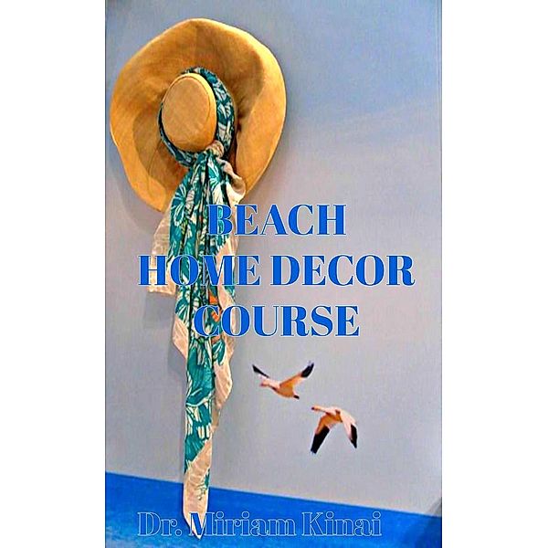 Beach Home Decor Course, Miriam Kinai