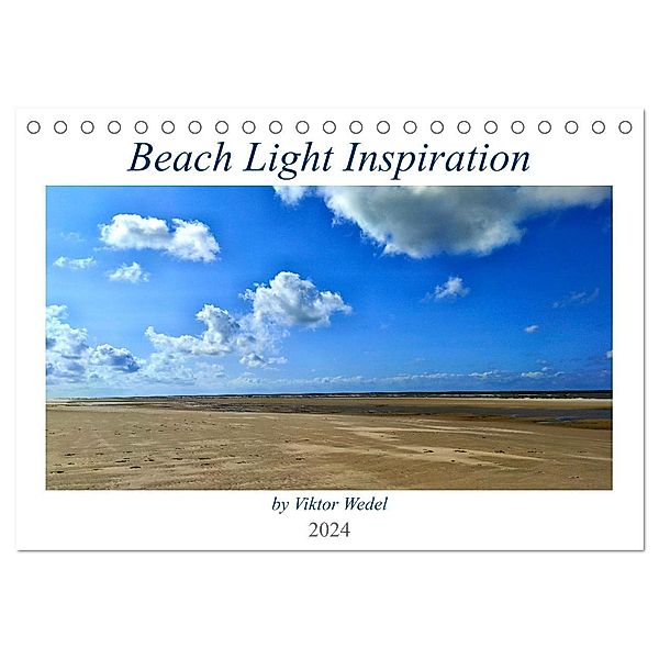 Beach Light Inspiration (Tischkalender 2024 DIN A5 quer), CALVENDO Monatskalender, Viktor Wedel