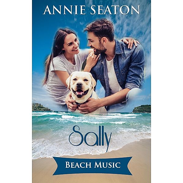 Beach Music: Sally's Story (The House on the Hill, #2) / The House on the Hill, Annie Seaton