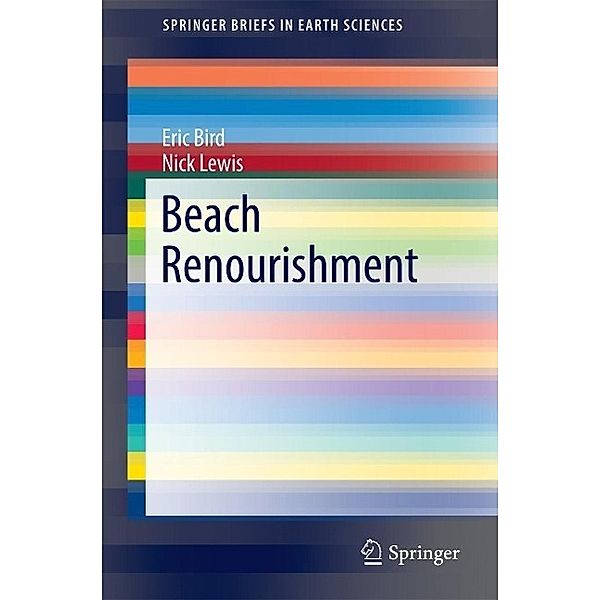 Beach Renourishment / SpringerBriefs in Earth Sciences, Eric Bird, Nick Lewis