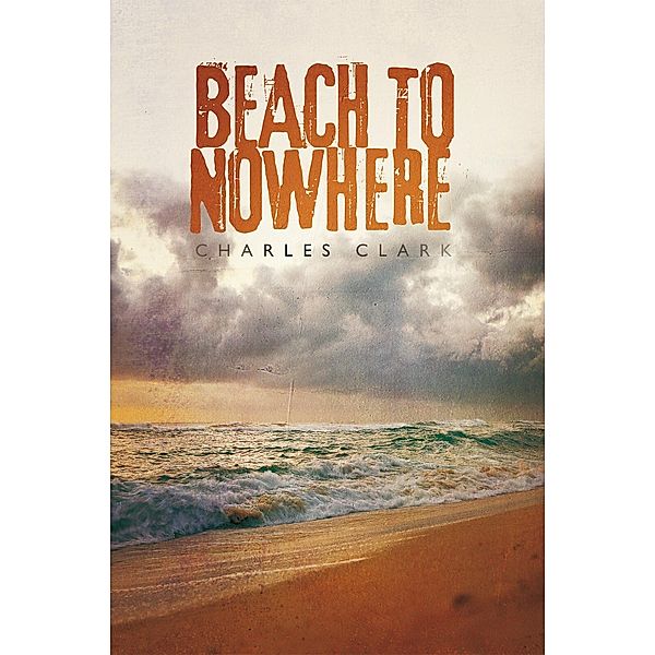 Beach to Nowhere, Charles Clark