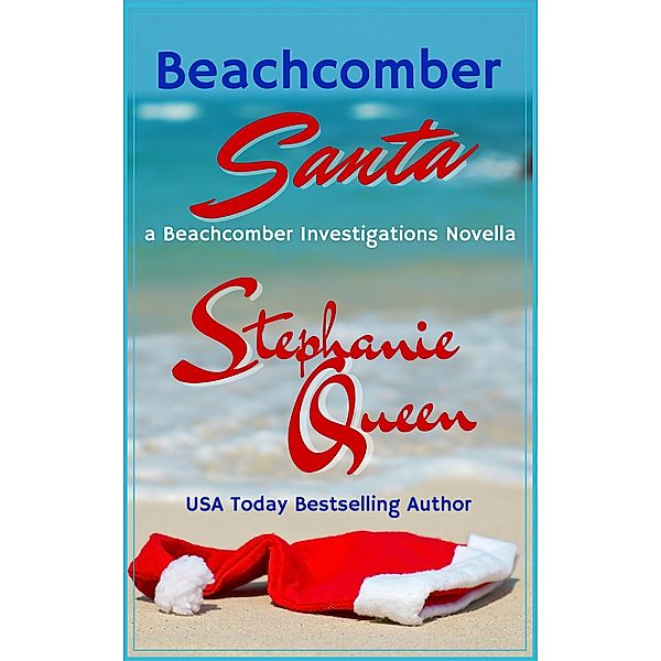 Beachcomber Santa (Beachcomber Investigations, #3) / Beachcomber Investigations, Stephanie Queen