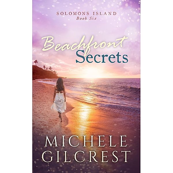 Beachfront Secrets (Solomons Island, #6) / Solomons Island, Michele Gilcrest