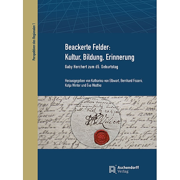 Beackerte Felder: Kultur, Bildung, Erinnerung