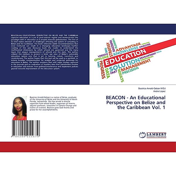 BEACON - An Educational Perspective on Belize and the Caribbean Vol. 1, Beatrice Arnold-Geban M.Ed, Andre Lopez