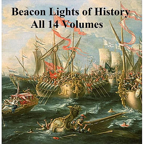 Beacon Lights of History All 14 volumes, John Lord