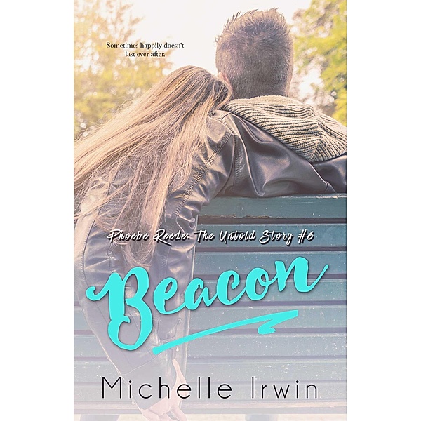 Beacon (Phoebe Reede: The Untold Story #6) / Phoebe Reede: The Untold Story, Michelle Irwin