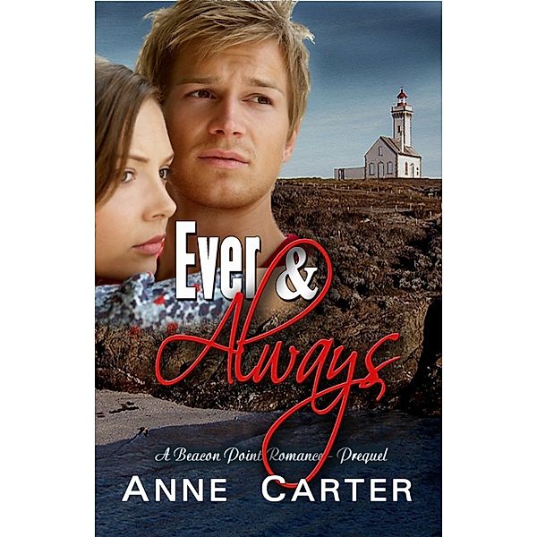 Beacon Point Romance: Ever & Always, Anne Carter