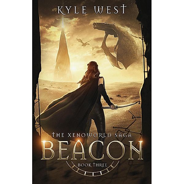 Beacon (The Xenoworld Saga, #3) / The Xenoworld Saga, Kyle West