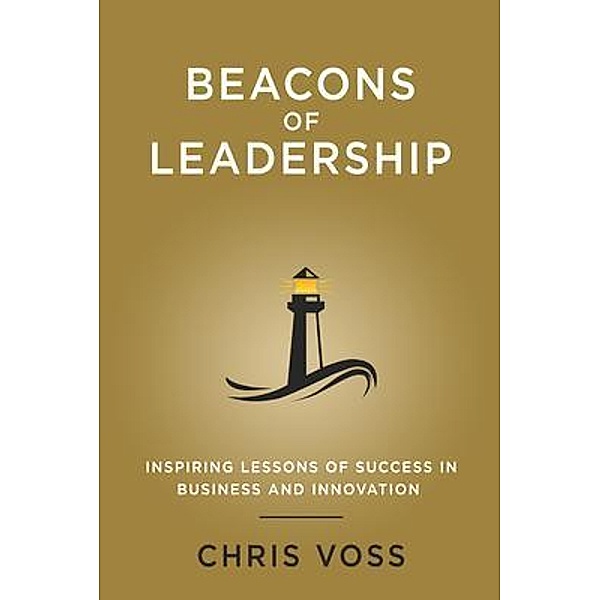Beacons of Leadership, Chris Voss