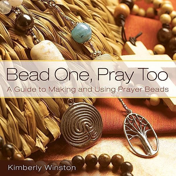 Bead One, Pray Too, Kimberly Winston