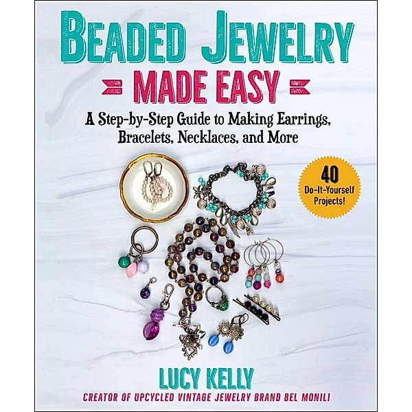 Beaded Jewelry Made Easy, Lucy Kelly