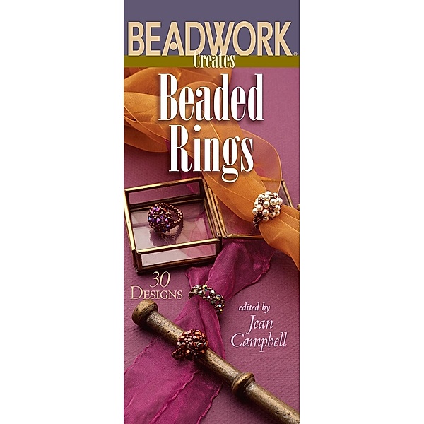 Beadwork Creates Beaded Rings, Jean Campbell