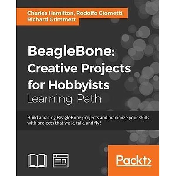 BeagleBone: Creative Projects for Hobbyists, Charles Hamilton