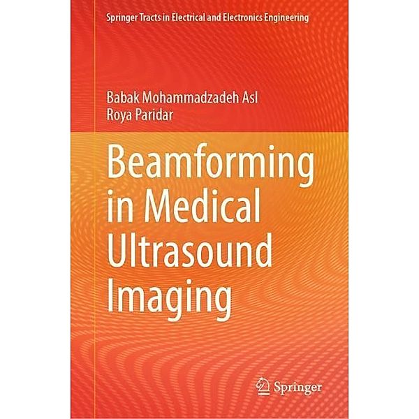 Beamforming in Medical Ultrasound Imaging, Babak Mohammadzadeh Asl, Roya Paridar