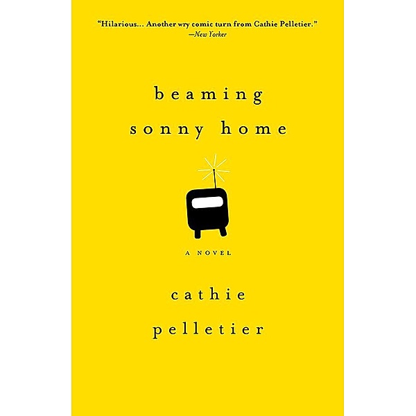 Beaming Sonny Home, Cathie Pelletier